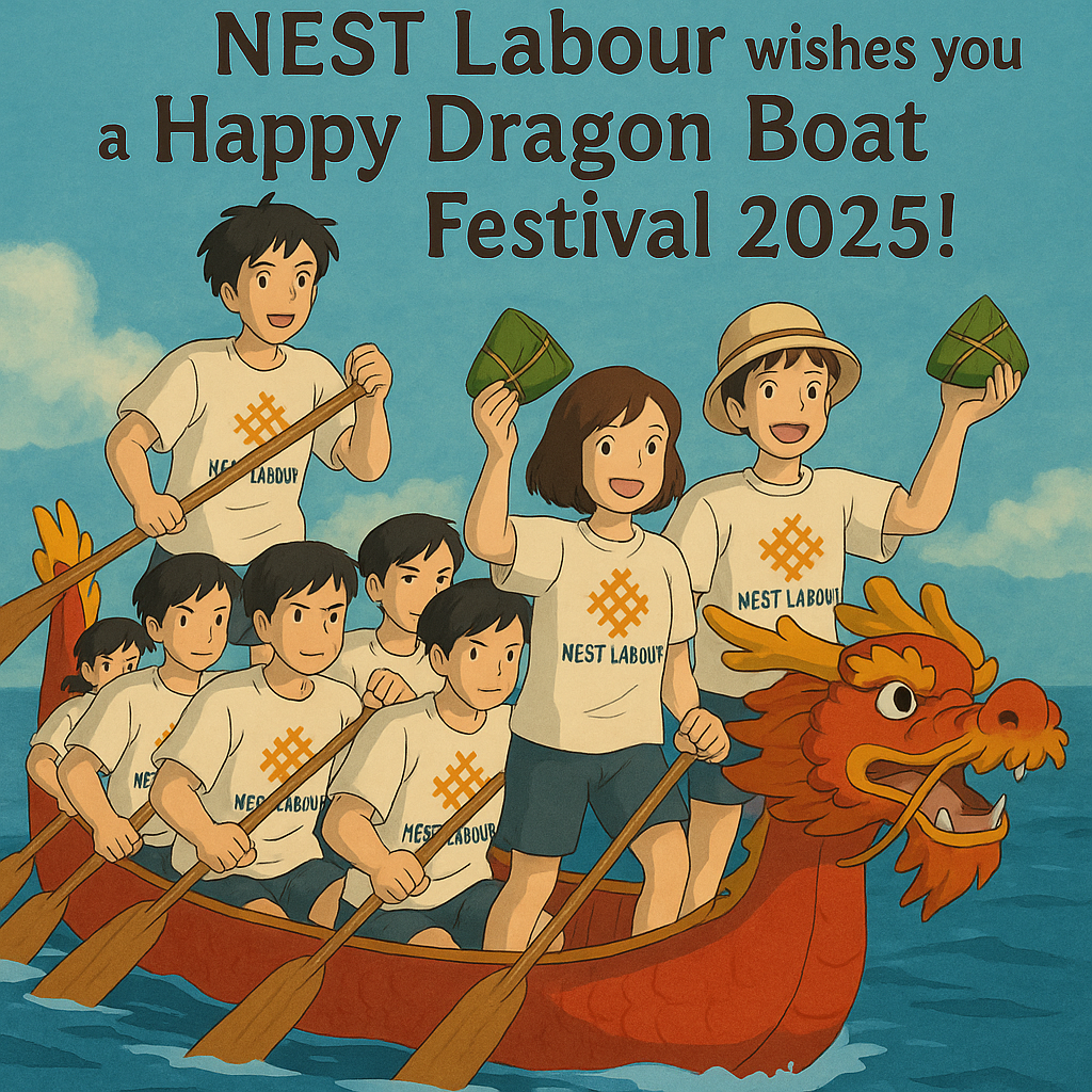 NEST LABOUR Wishes You a Joyful 2025 Dragon Boat Festival !!